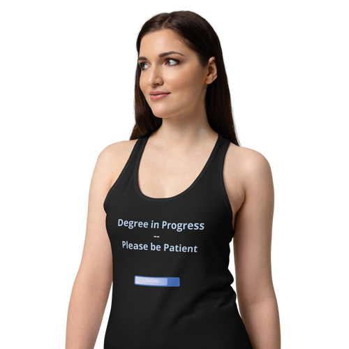 Degree in Progress Racerback Tank — Women's - CoRa Lu Designs